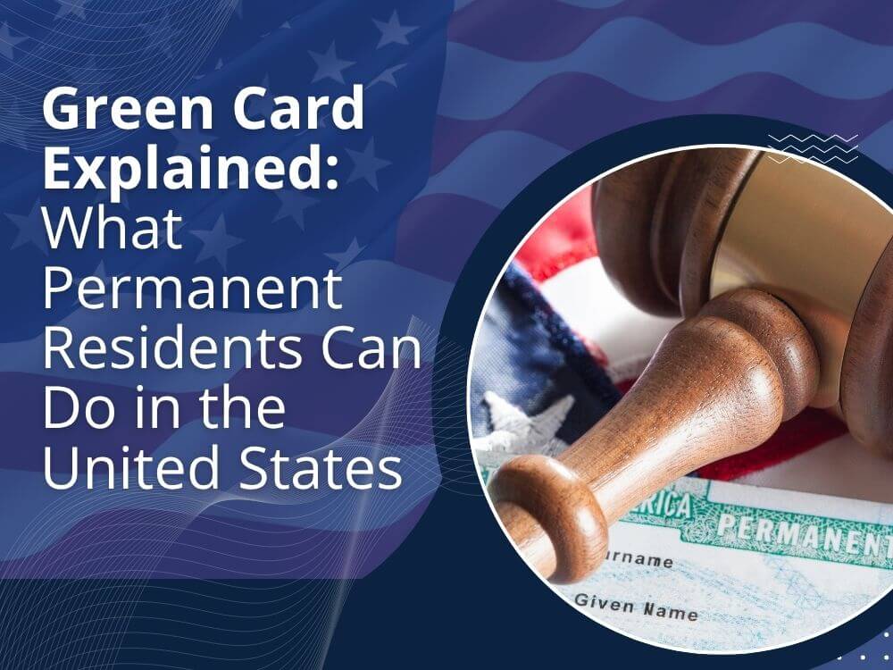Green Card - Green Card Explained_ What Permanent Residents Can Do in the United States - The Law Office of Rosa Maria Berdeja